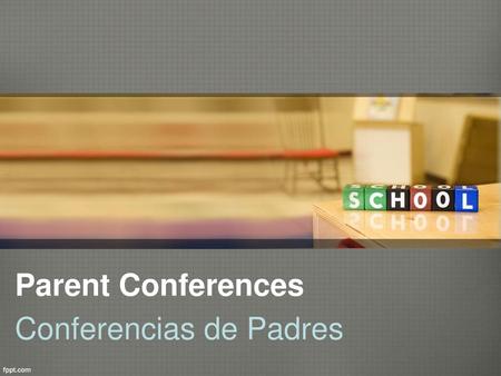 Parent Conferences Conferencias de Padres.