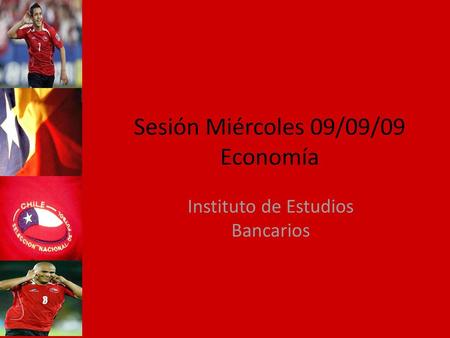 Sesión Miércoles 09/09/09 Economía