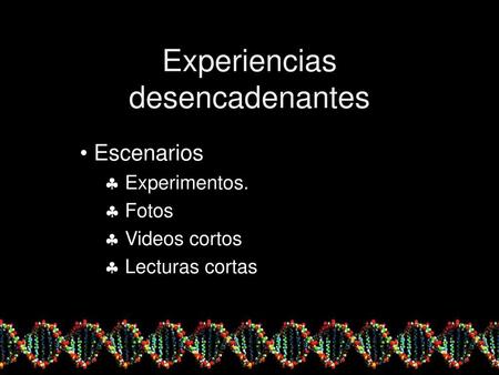 Experiencias desencadenantes