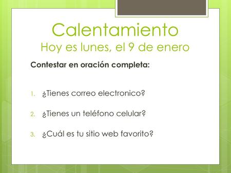 Calentamiento Hoy es lunes, el 9 de enero