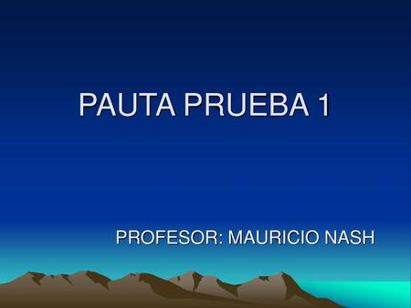 PROFESOR: MAURICIO NASH