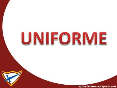 UNIFORME.