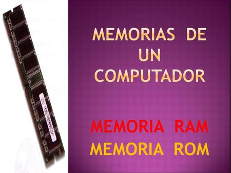 MEMORIAS DE UN COMPUTADOR