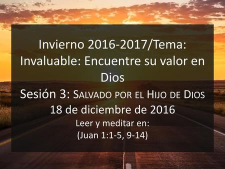 Invierno /Tema: Invaluable: Encuentre su valor en Dios
