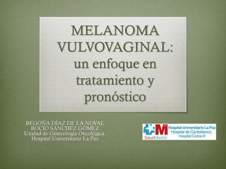 MELANOMA VULVOVAGINAL: un enfoque en tratamiento y pronóstico