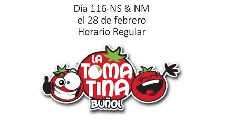 Día 116-NS & NM el 28 de febrero Horario Regular