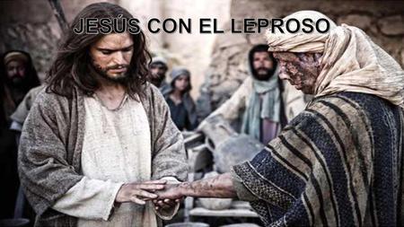 JESÚS CON EL LEPROSO.