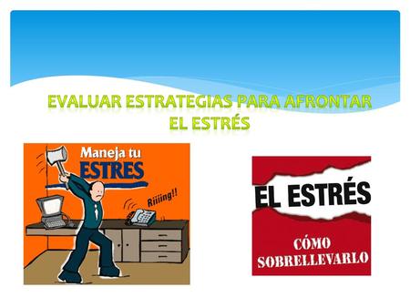 Evaluar estrategias para afrontar el estrés
