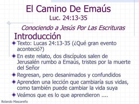 El Camino De Emaús Luc. 24:13-35
