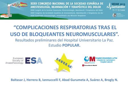 “COMPLICACIONES RESPIRATORIAS TRAS EL USO DE BLOQUEANTES NEUROMUSCULARES”. Resultados preliminares del Hospital Universitario La Paz. Estudio POPULAR.