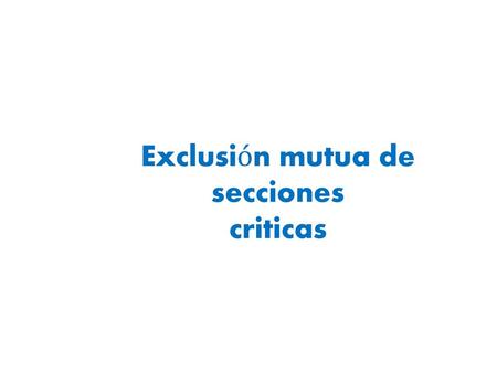 Exclusión mutua de secciones