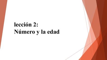 lección 2: Número y la edad