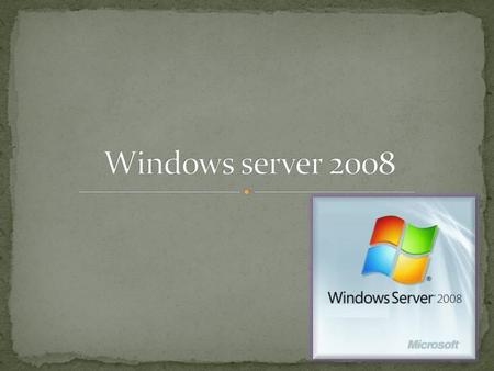 Windows server 2008.