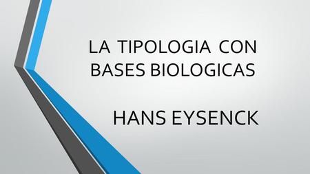 LA TIPOLOGIA CON BASES BIOLOGICAS