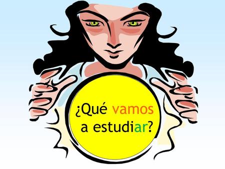 ¿Qué vamos a estudiar?.
