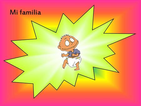 Mi familia.