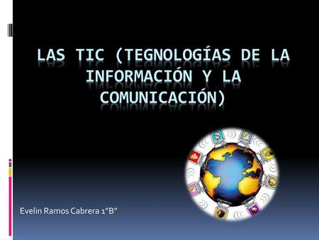 LAS TIC (tegnologías de la información y la comunicación)