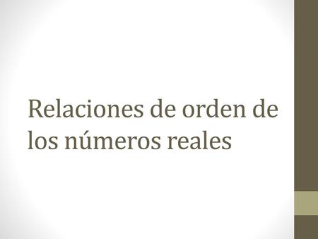 Relaciones de orden de los números reales