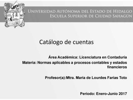 Catálogo de cuentas Área Académica: Licenciatura en Contaduría