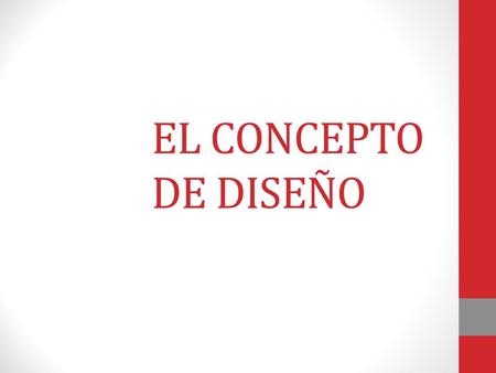 EL CONCEPTO DE DISEÑO.