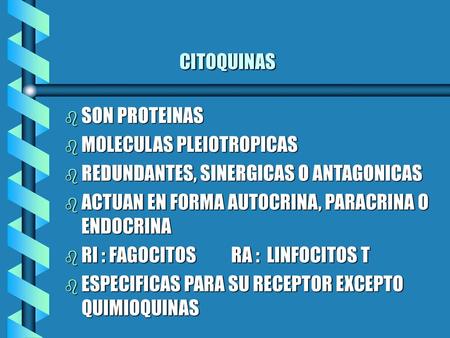 CITOQUINAS SON PROTEINAS MOLECULAS PLEIOTROPICAS