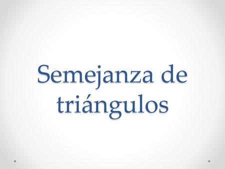 Semejanza de triángulos