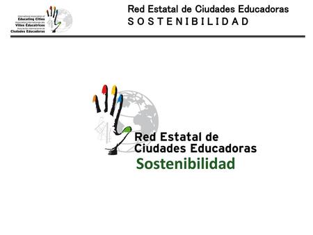 Sostenibilidad Red Estatal de Ciudades Educadoras