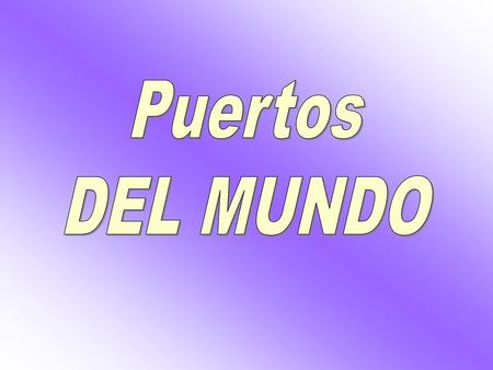 Puertos DEL MUNDO.