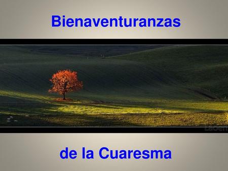 Bienaventuranzas de la Cuaresma.