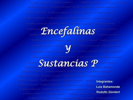 Encefalinas y Sustancias P