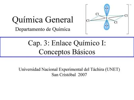 Cap. 3: Enlace Químico I: Conceptos Básicos