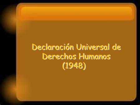 Declaración Universal de Derechos Humanos (1948)
