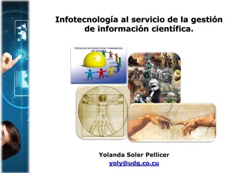 Infotecnología al servicio de la gestión de información científica.