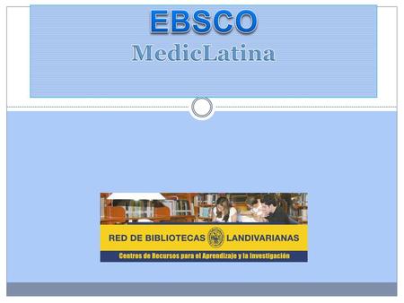 EBSCO MedicLatina.