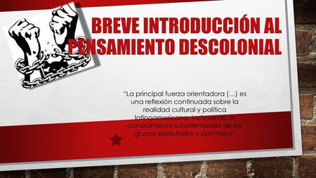 breve introducción al pensamiento descolonial