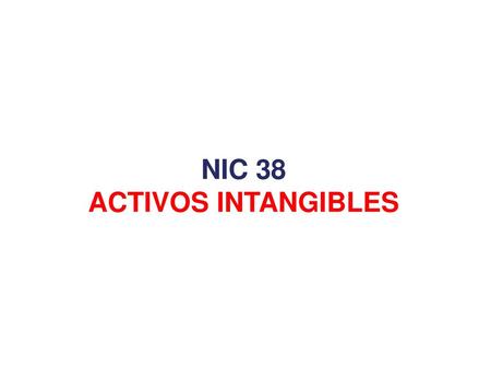 NIC 38 ACTIVOS INTANGIBLES.