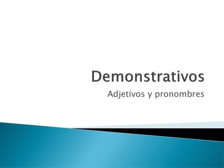 Adjetivos y pronombres