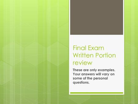 Final Exam Written Portion review