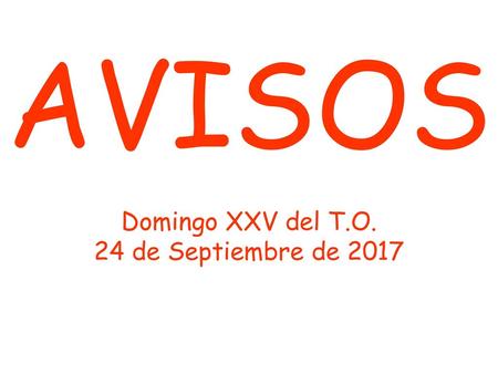 AVISOS Domingo XXV del T.O. 24 de Septiembre de 2017