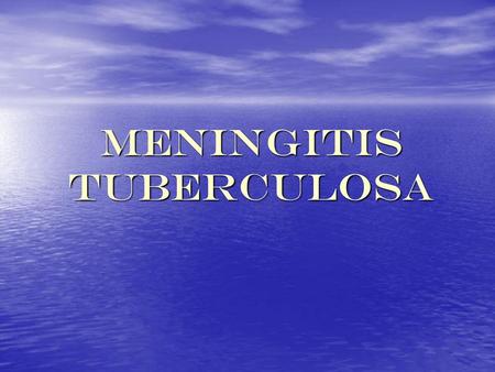 MENINGITIS TUBERCULOSA