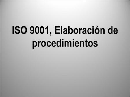 ISO 9001, Elaboración de procedimientos