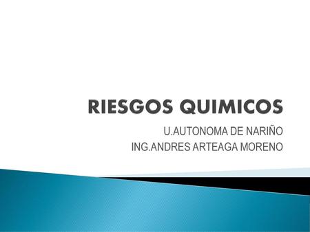 U.AUTONOMA DE NARIÑO ING.ANDRES ARTEAGA MORENO