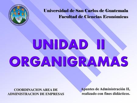 UNIDAD II ORGANIGRAMAS