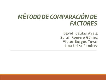 MÉTODO DE COMPARACIÓN DE FACTORES