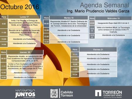 Agenda Semanal Octubre 2016 Ing. Mario Prudencio Valdés Garza Cabildo