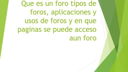 Que es un foro tipos de foros, aplicaciones y usos de foros y en que paginas se puede acceso aun foro.