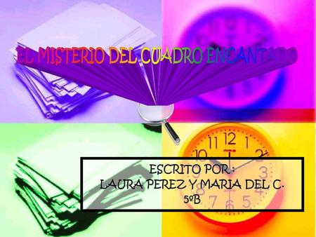 ESCRITO POR : LAURA PEREZ Y MARIA DEL C. 5ºB