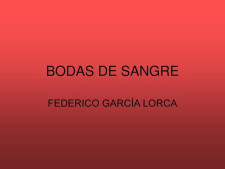 BODAS DE SANGRE FEDERICO GARCÍA LORCA.