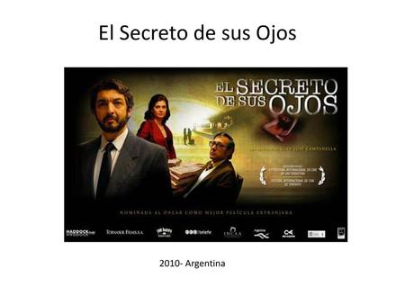 El Secreto de sus Ojos 2010- Argentina.