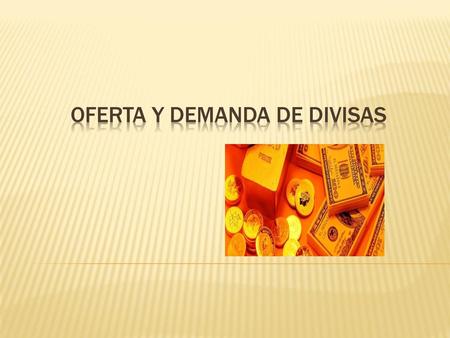 Oferta y demanda de divisas